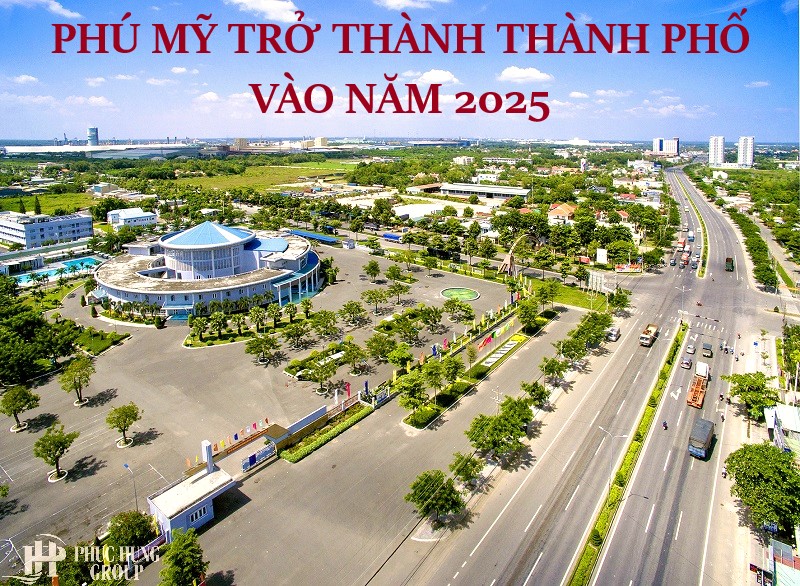 Bước Ngoặt Mới, Thị Xã Phú Mỹ Trở Thành Thành Phố Vào Năm 2025